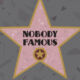 Nobody Famous