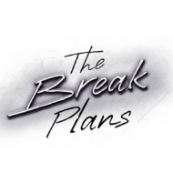 The Break Plans