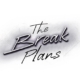 The Break Plans